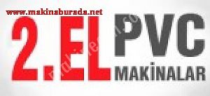 HER MARKA MODEL 2.EL PVC MAKİNALARI NAKİT ALINIR TEKNİK MAKİNA